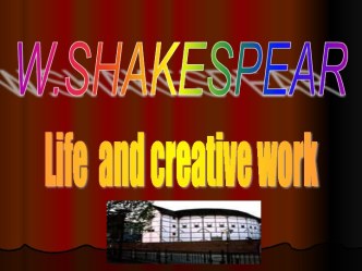 W.Shakespear Life and creative work