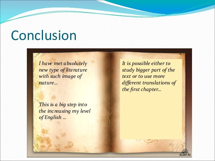 ConclusionIt is possible either to study bigger part of the text or