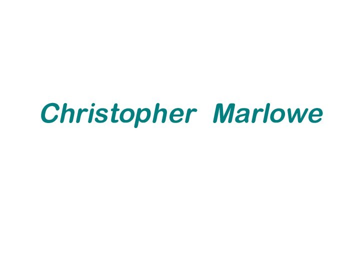 Christopher Marlowe