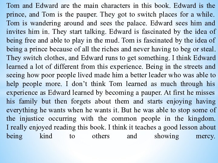 Tom and Edward are the main characters in this book. Edward is