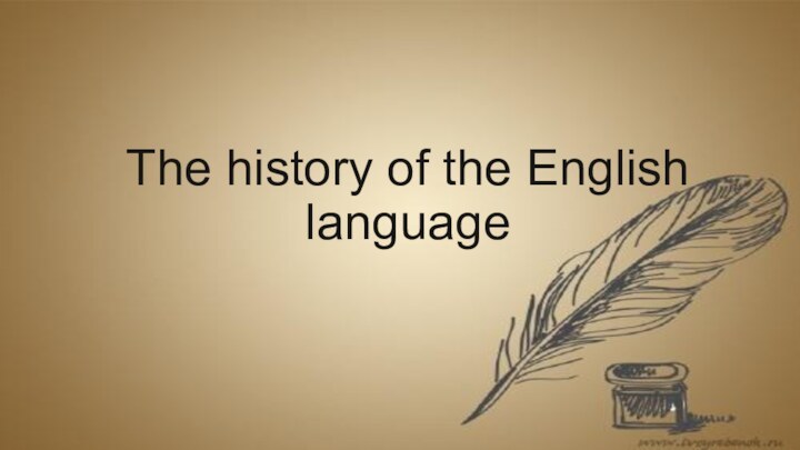 The history of the English language