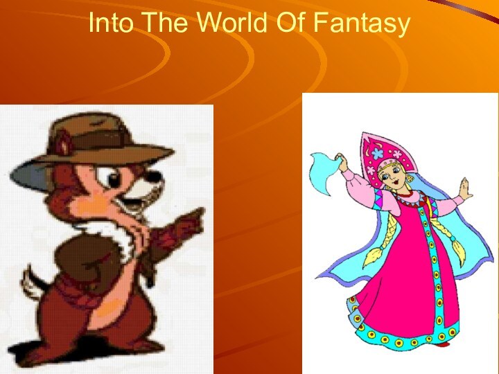 Into The World Of Fantasy