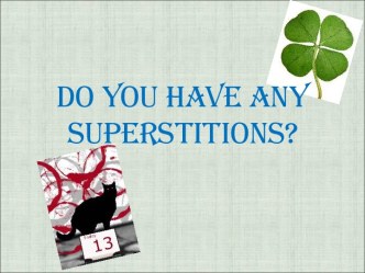 Do You Have Any Superstitions?