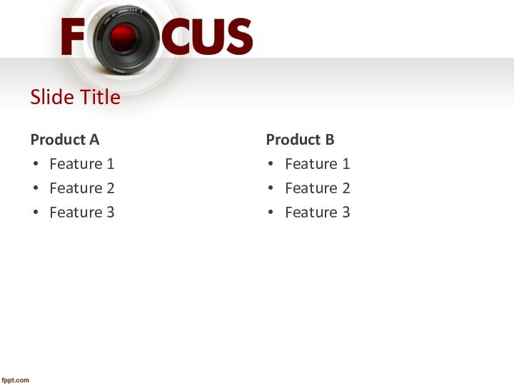 Slide TitleProduct AFeature 1Feature 2Feature 3Product BFeature 1Feature 2Feature 3