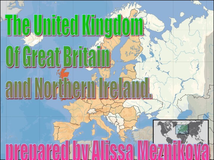 The United Kingdom  Of Great Britain  and Northern Ireland.