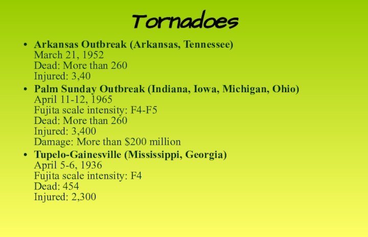 TornadoesArkansas Outbreak (Arkansas, Tennessee) March 21, 1952 Dead: More than 260 Injured: