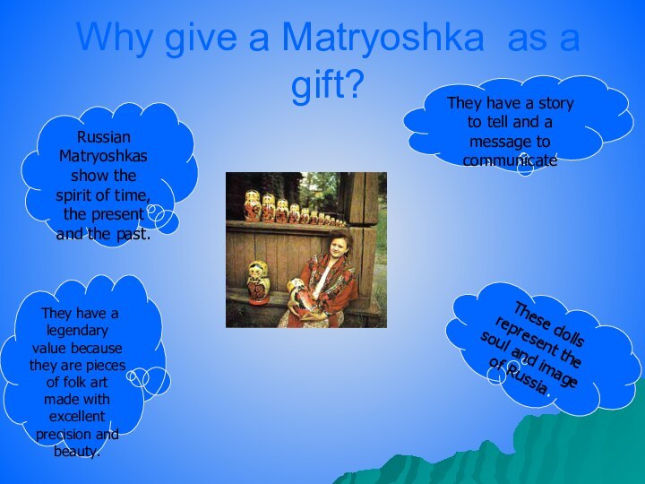 Why give a Matryoshka as a gift?Russian Matryoshkas show the spirit of