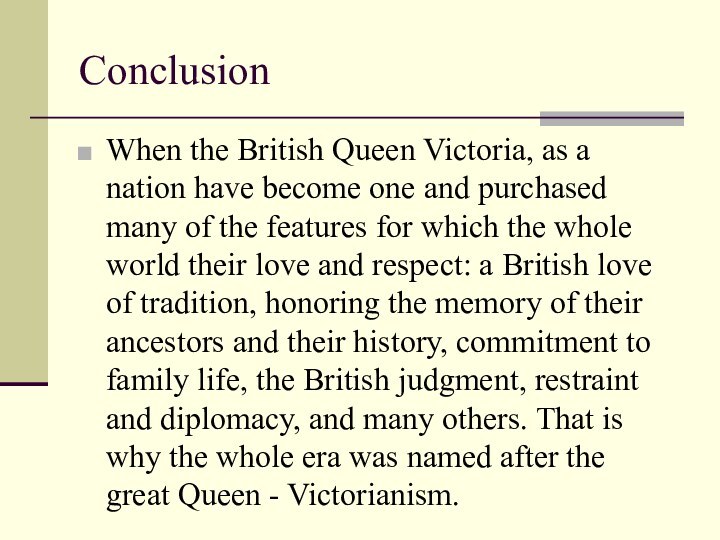 ConclusionWhen the British Queen Victoria, as a nation have become one and