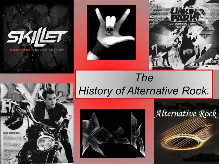 TheHistory of Alternative Rock.