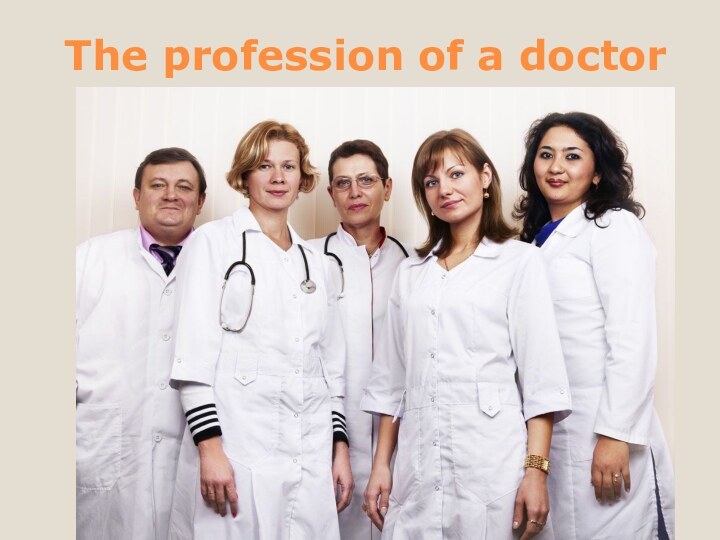 The profession of a doctor