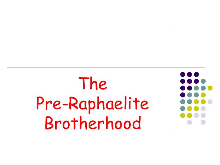 The  Pre-Raphaelite Brotherhood