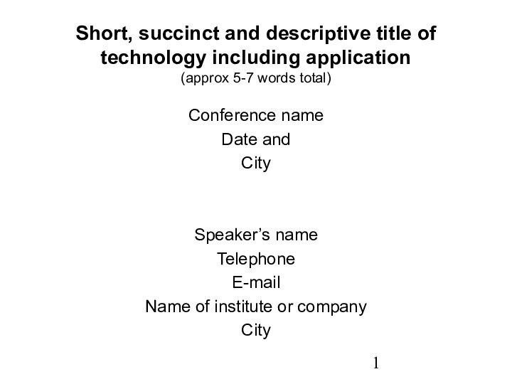 Short, succinct and descriptive title of technology including application (approx 5-7 words