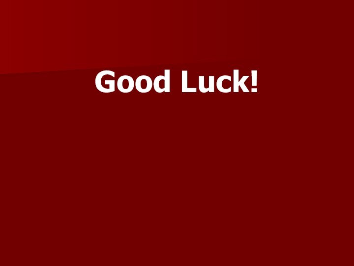 Good Luck!