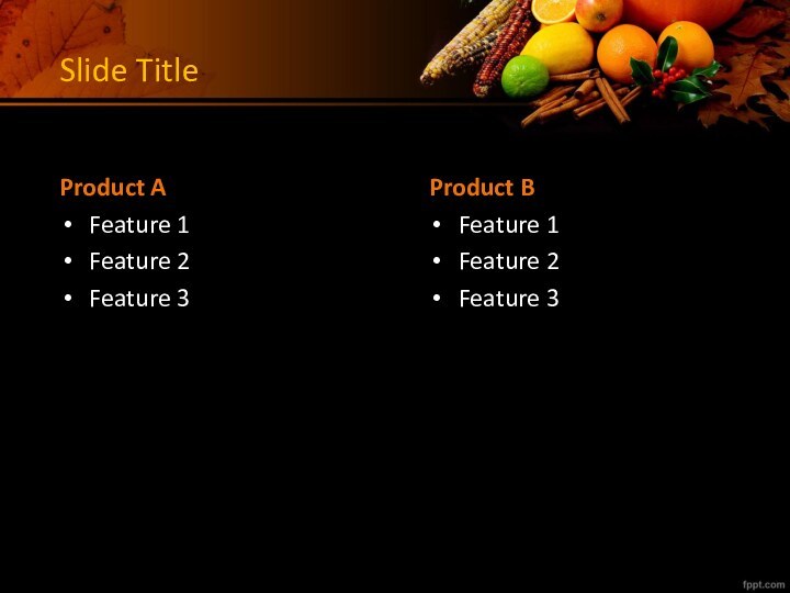 Slide TitleProduct AFeature 1Feature 2Feature 3Product BFeature 1Feature 2Feature 3