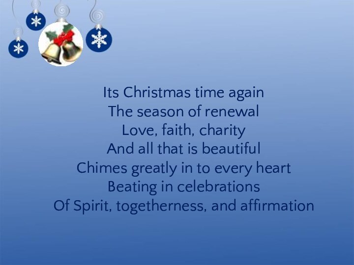Its Christmas time again The season of renewal Love, faith, charity