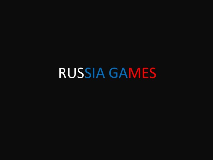 RUSSIA GAMES