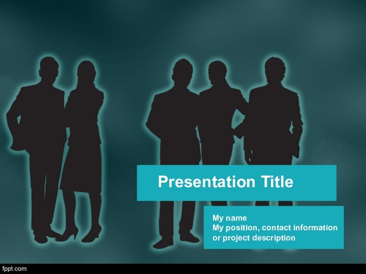 Presentation TitleMy nameMy position, contact informationor project description