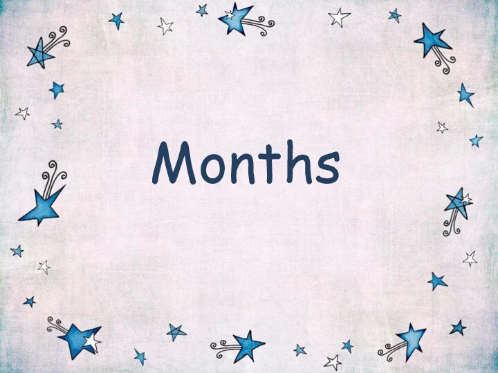 Months