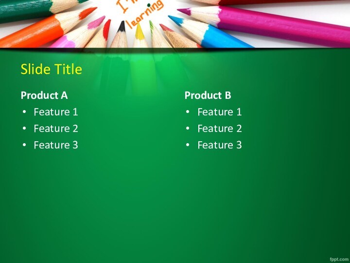 Slide TitleProduct AFeature 1Feature 2Feature 3Product BFeature 1Feature 2Feature 3