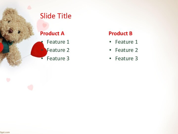 Slide TitleProduct AFeature 1Feature 2Feature 3Product BFeature 1Feature 2Feature 3