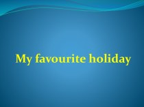 My favourite holiday