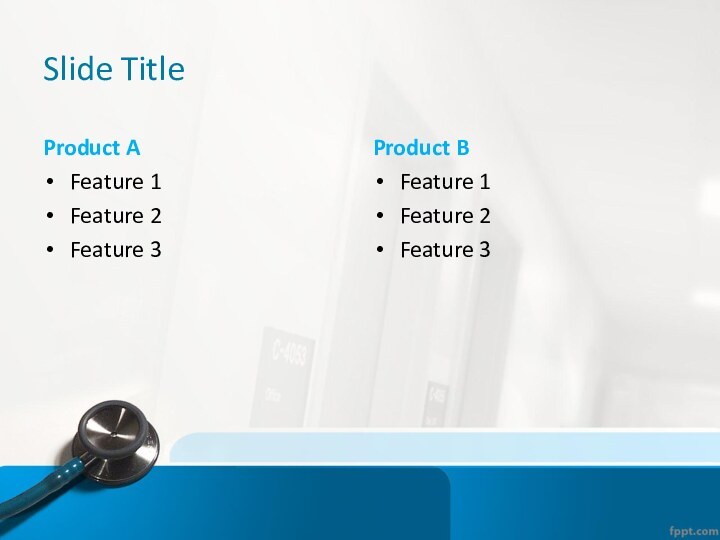 Slide TitleProduct AFeature 1Feature 2Feature 3Product BFeature 1Feature 2Feature 3