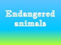 Endangered animals