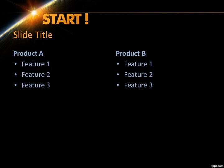 Slide TitleProduct AFeature 1Feature 2Feature 3Product BFeature 1Feature 2Feature 3
