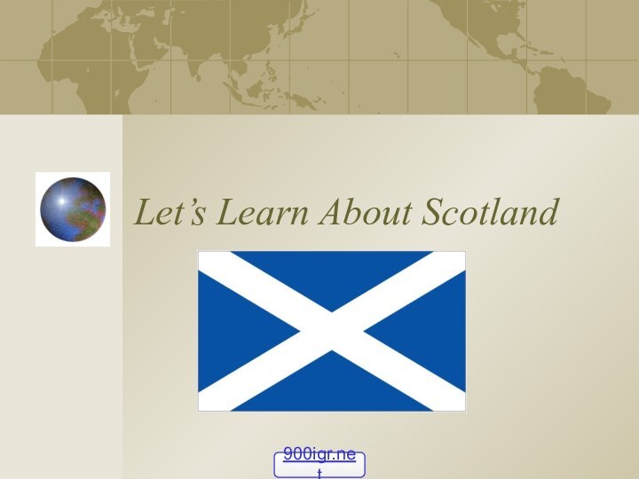 Let’s Learn About Scotland