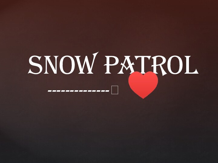 Snow Patrol-------------- ♥