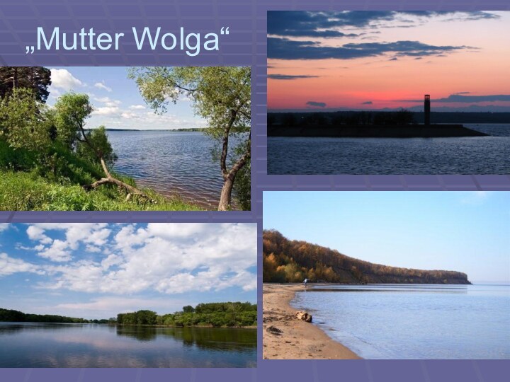 „Mutter Wolga“