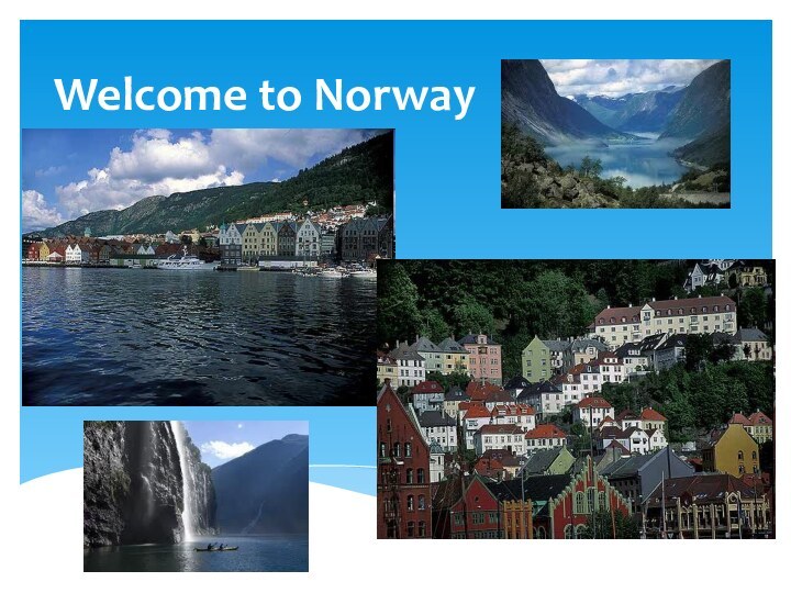 Welcome to Norway