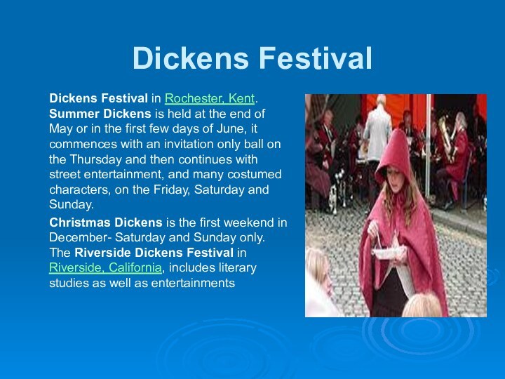 Dickens FestivalDickens Festival in Rochester, Kent. Summer Dickens is held at the