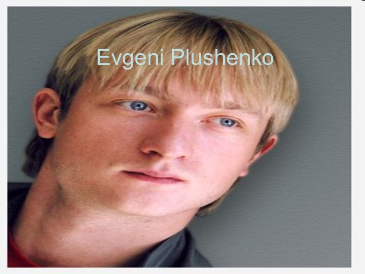 Evgeni Plushenko