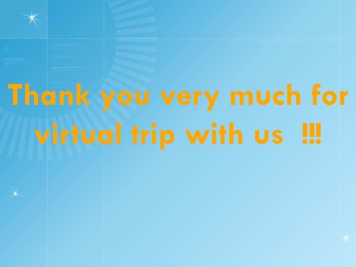 Thank you very much for virtual trip with us !!!