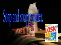 Soap and soap powder