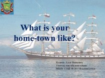 What is your home-town like?