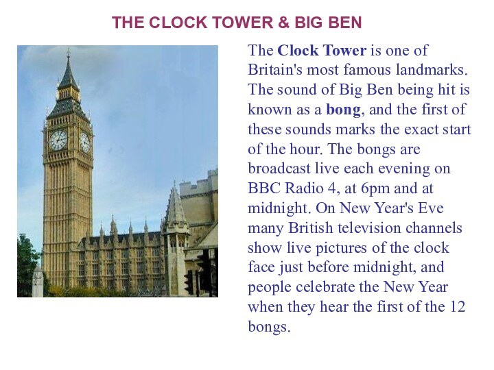 THE CLOCK TOWER & BIG BEN The Clock Tower is one of