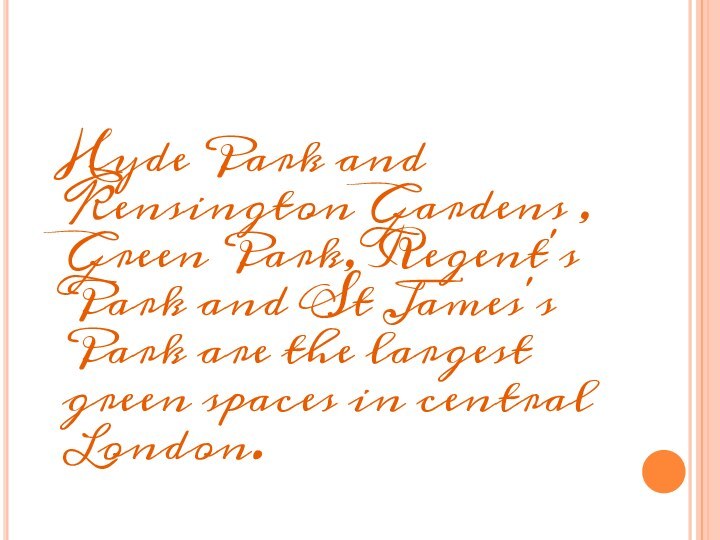 Hyde Park and Kensington Gardens , Green Park, Regent's Park and St
