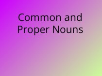 Common and Proper Nouns