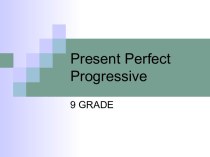 Present Perfect Progressive