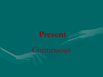 Present Continuous