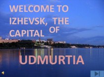 Welcome to Izhevsk, the capital of Udmurtia