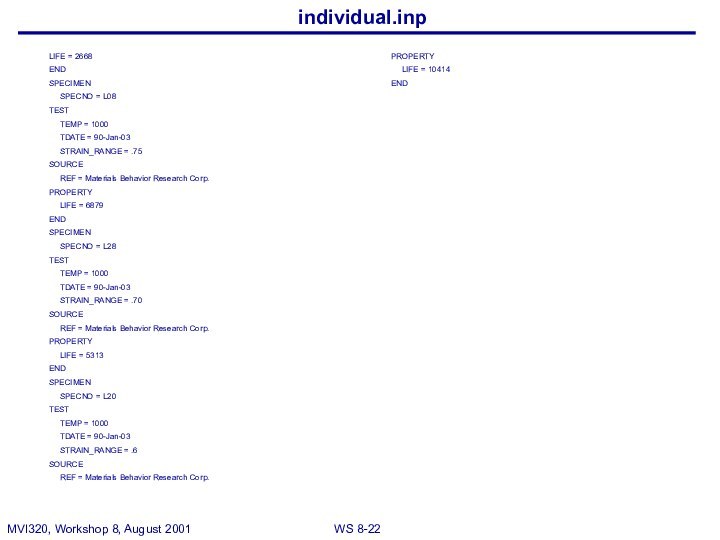 individual.inpLIFE = 2668ENDSPECIMEN   SPECNO = L08TEST   TEMP