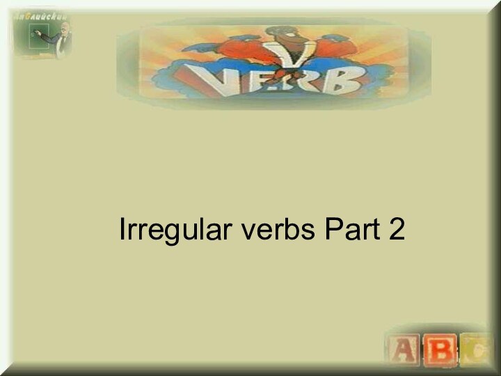 Irregular verbs Part 2