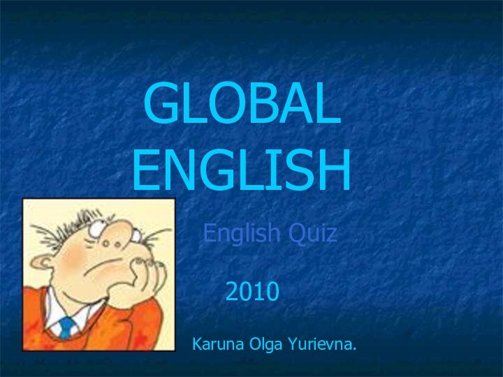 GLOBAL ENGLISH     English Quiz 2010