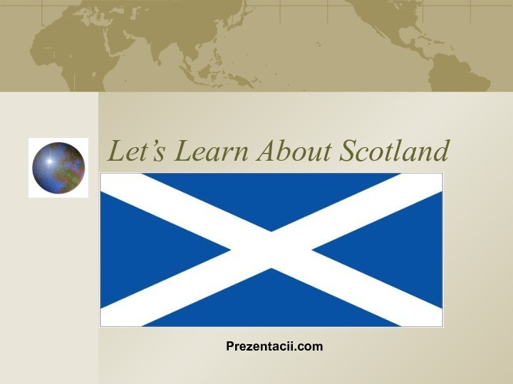 Let’s Learn About ScotlandPrezentacii.com