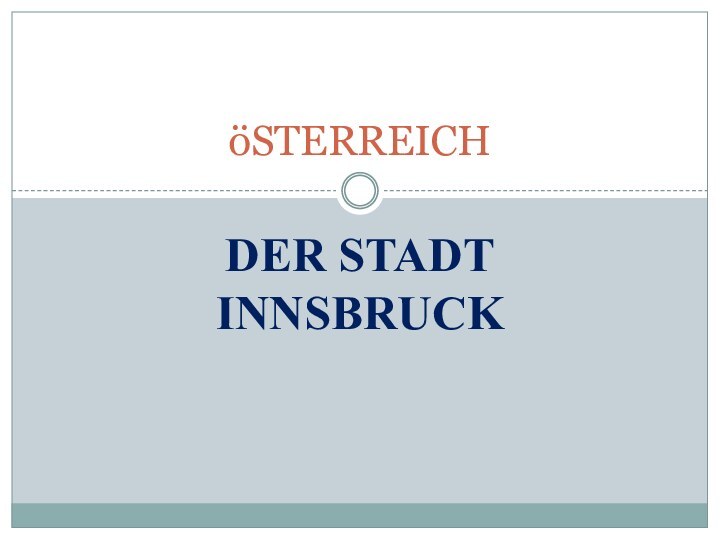 Der Stadt InnsbrucköSTERREICH