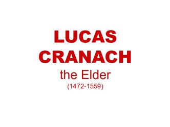 Lucas Cranach the Elder (1472-1559)