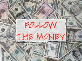 Follow the money